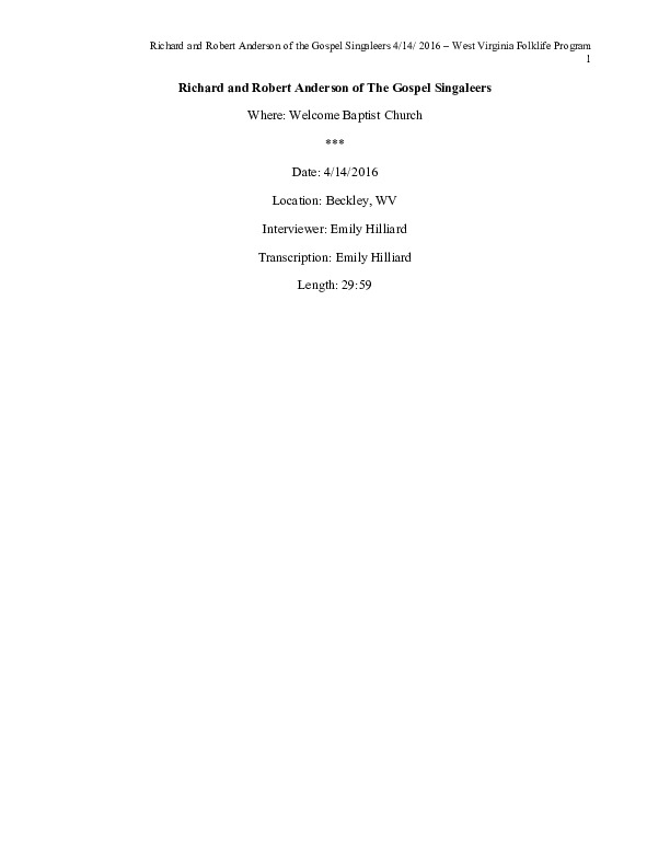 ["Robert Anderson, a Beckley native, age 58 at the time of the interview, has been a tenor in the Gospel Singaleers gospel quartet since he was a teenager. He is a supervisor at the Big Sandy Furniture Company. Richard Anderson, a native of Towns, WV, and 74 at the time of the interview, is a member of the Gospel Singaleers gospel quartet."]%