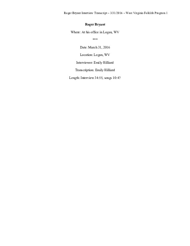 ["Roger Bryant (b. 1948), is a native of Logan, West Virginia. He is a county musician and songwriter, and is the grandson of West Virginia banjo player Aunt Jennie Wilson. He is the executive director of the Logan Emergency Ambulance Service Authority (LEASA) and is director of the Logan County Office of Emergency Management."]%